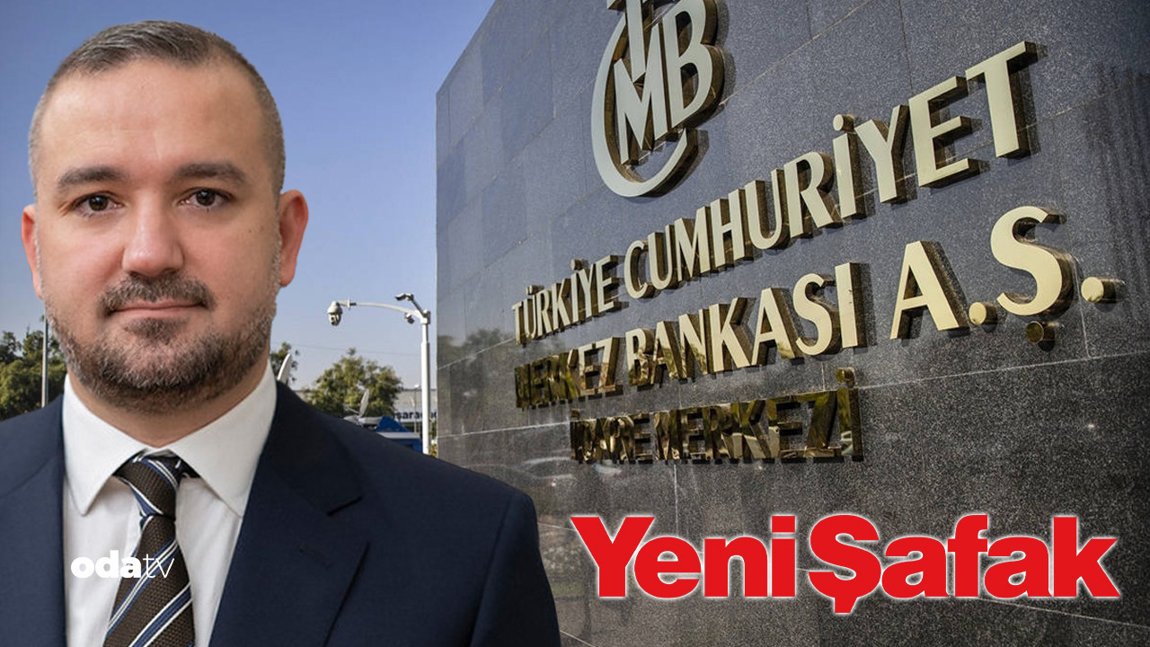Yeni Şafak’ın gündemi bu sefer Merkez Bankası