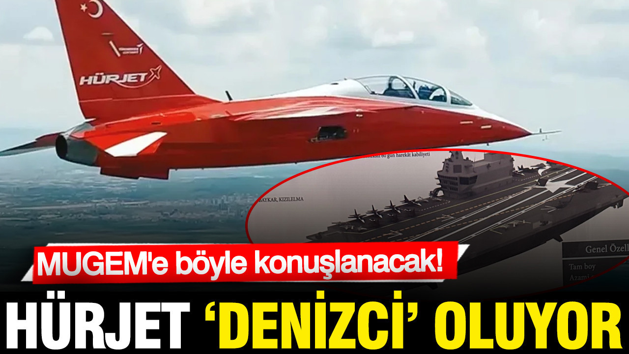 HÜRJET’in Deniz Versiyonu: Milli Uçak Gemisi için Hazırlıklar Başladı