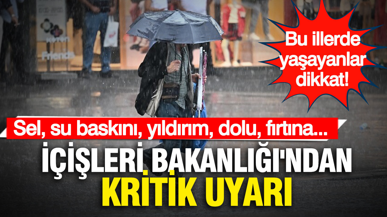 İçişleri Bakanlığı’ndan Hava Uyarısı: Bu İllerde Dikkat Edin!