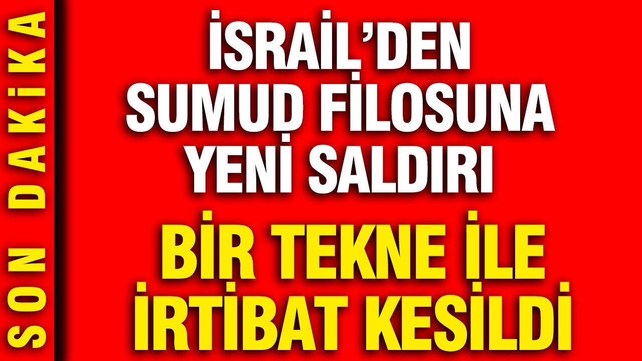 İsrail, Sumud Filosuna Yine Saldırdı: Bir Tekneyle İletişim Kesildi