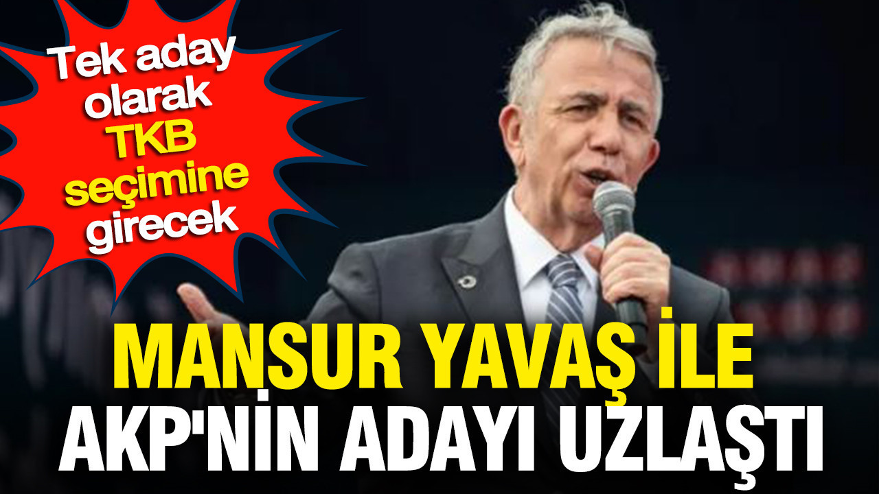 Mansur Yavaş ve AKP Adayı Büyükkılıç, TKB Seçiminde Tek Aday Üzerinde Anlaştı
