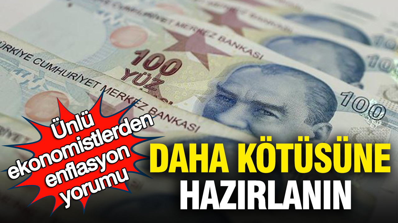 Ünlü Ekonomistlerden Enflasyon Uyarısı: Daha Kötü Günlere Hazırlanın